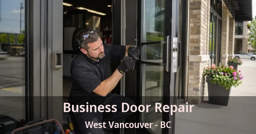 Business Door Repair West Vancouver - BC