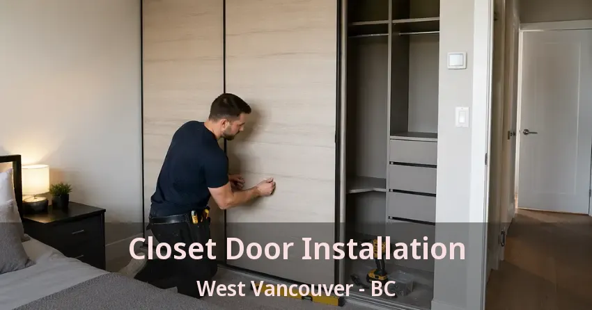 Closet Door Installation West Vancouver - BC