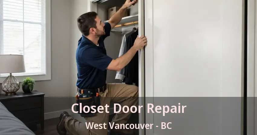 Closet Door Repair West Vancouver - BC