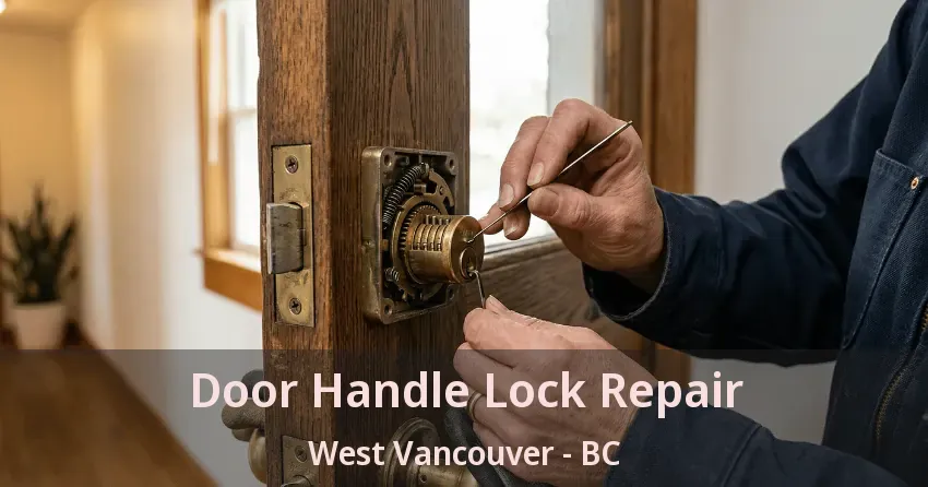 Door Handle Lock Repair West Vancouver - BC Door Handle Lock Repair West Vancouver - BC