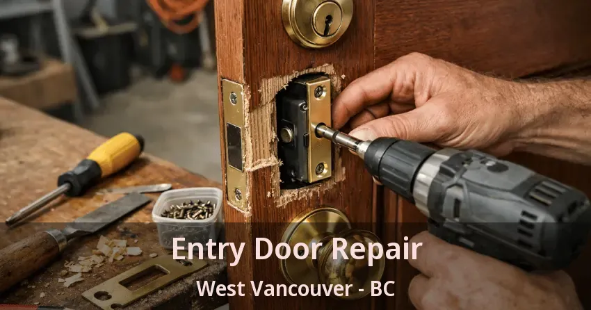 Entry Door Repair West Vancouver - BC