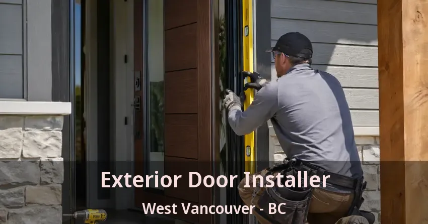 Exterior Door Installer West Vancouver - BC
