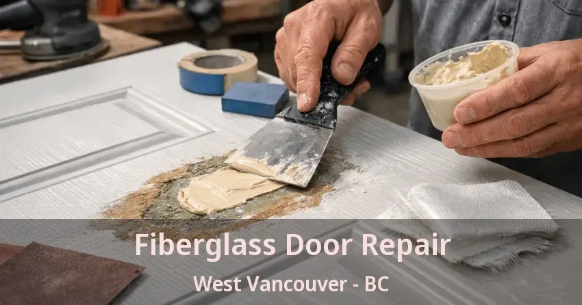 Fiberglass Door Repair West Vancouver - BC