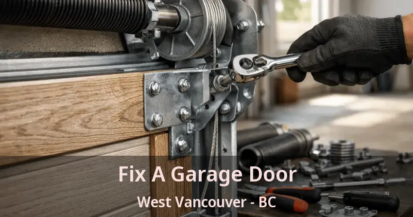 Fix A Garage Door West Vancouver - BC