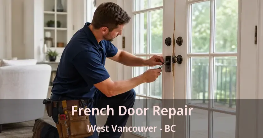 French Door Repair West Vancouver - BC French Door Repair West Vancouver - BC