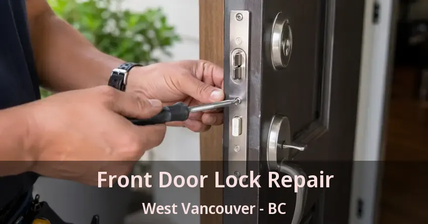 Front Door Lock Repair West Vancouver - BC
