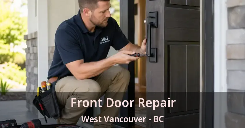 Front Door Repair West Vancouver - BC