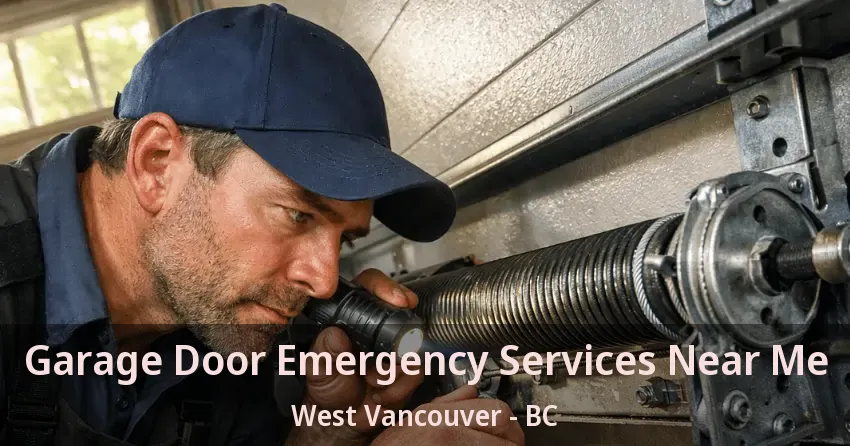 Garage Door Emergency Services Near Me West Vancouver - BC