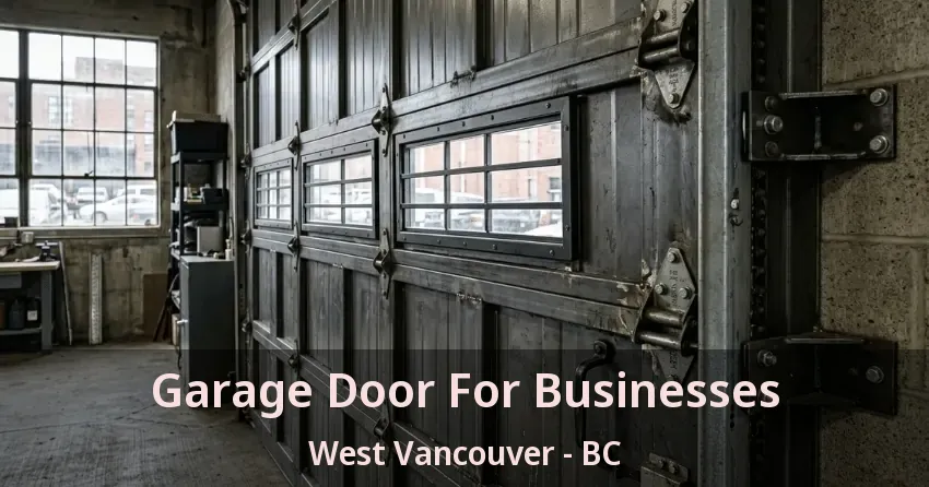 Garage Door For Businesses West Vancouver - BC