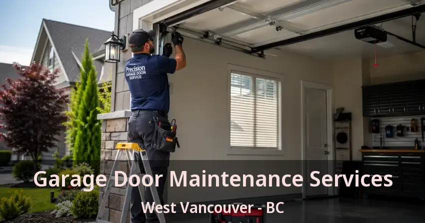 Garage Door Maintenance Services West Vancouver - BC