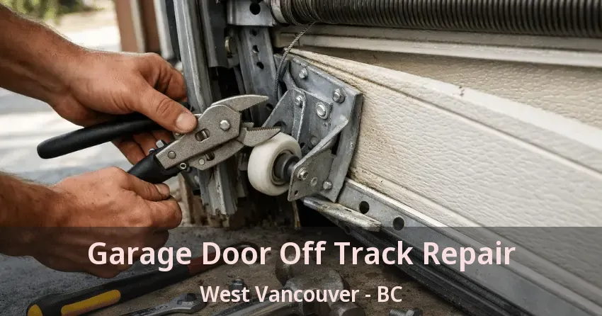 Garage Door Off Track Repair West Vancouver - BC