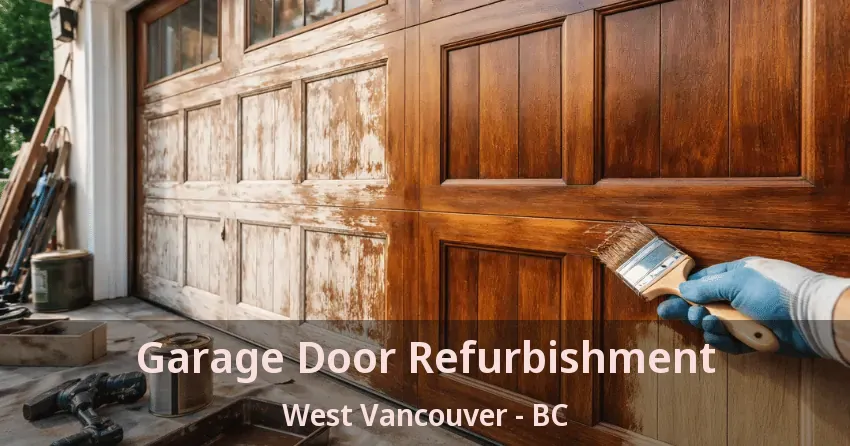 Garage Door Refurbishment West Vancouver - BC