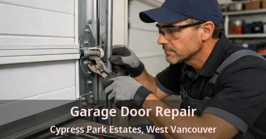 Garage Door Repair Cypress Park Estates, West Vancouver - BC