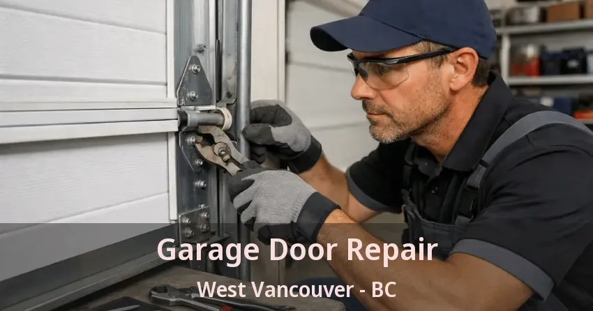Garage Door Repair West Vancouver - BC