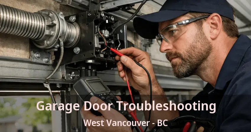 Garage Door Troubleshooting West Vancouver - BC