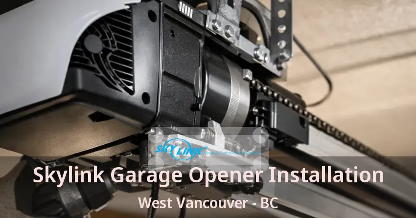 Skylink Garage Opener Installation West Vancouver - BC