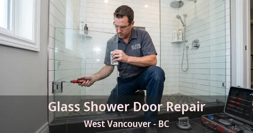Glass Shower Door Repair West Vancouver - BC