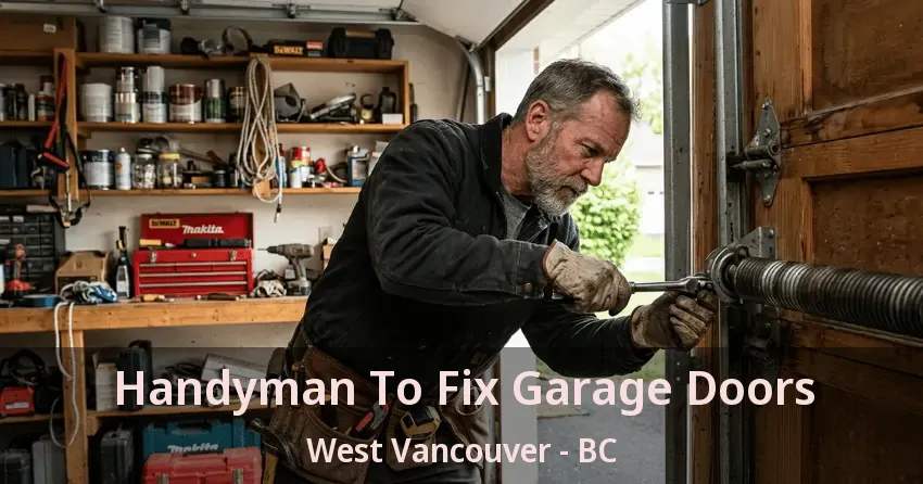 Handyman To Fix Garage Doors West Vancouver - BC