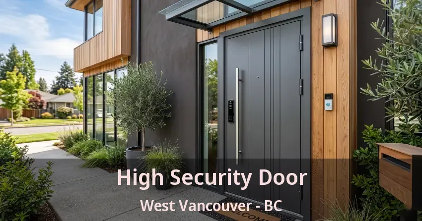 High Security Door West Vancouver - BC High Security Door West Vancouver - BC