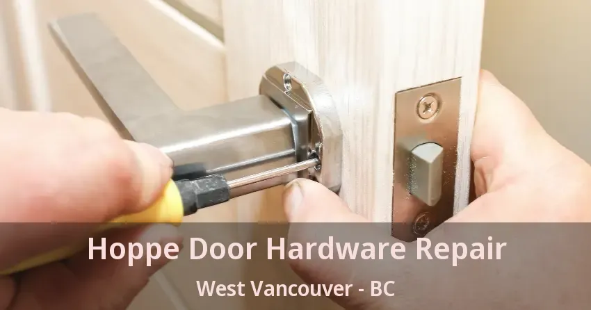 Hoppe Door Hardware Repair West Vancouver - BC