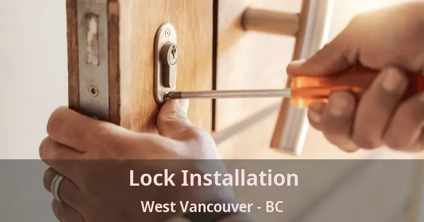 Lock Installation West Vancouver - BC