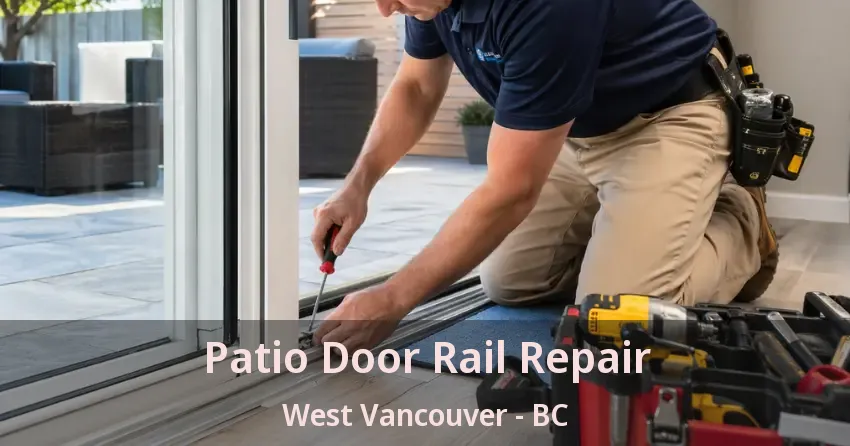 Patio Door Rail Repair West Vancouver - BC