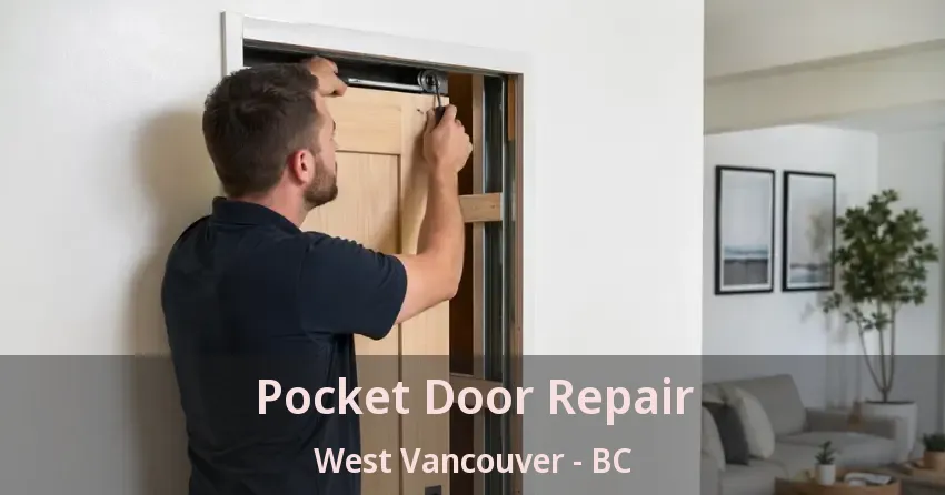 Pocket Door Repair West Vancouver - BC Pocket Door Repair West Vancouver - BC