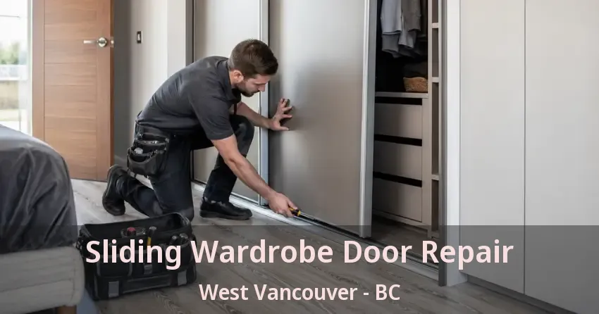 Sliding Wardrobe Door Repair West Vancouver - BC
