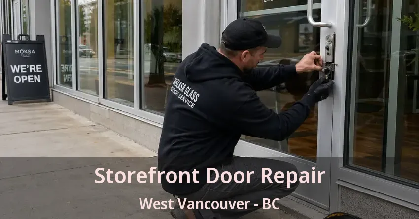 Storefront Door Repair West Vancouver - BC