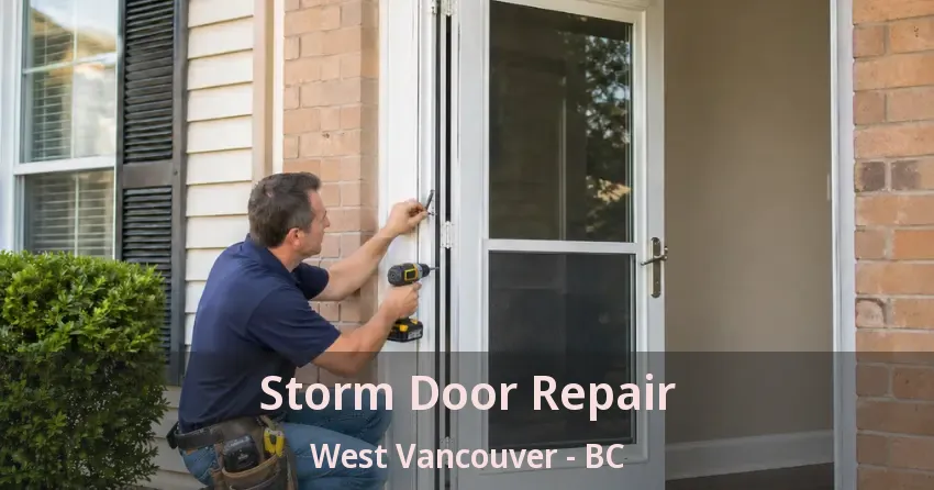 Storm Door Repair West Vancouver - BC