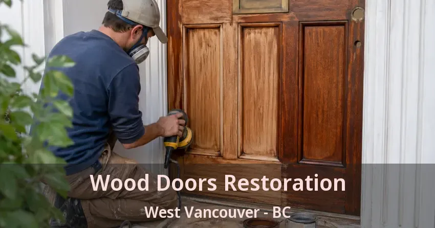 Wood Doors Restoration West Vancouver - BC