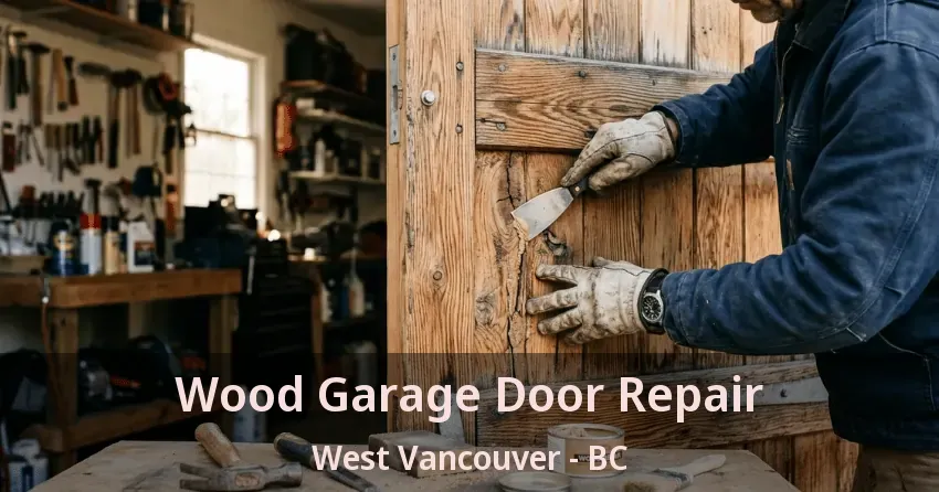 Wood Garage Door Repair West Vancouver - BC